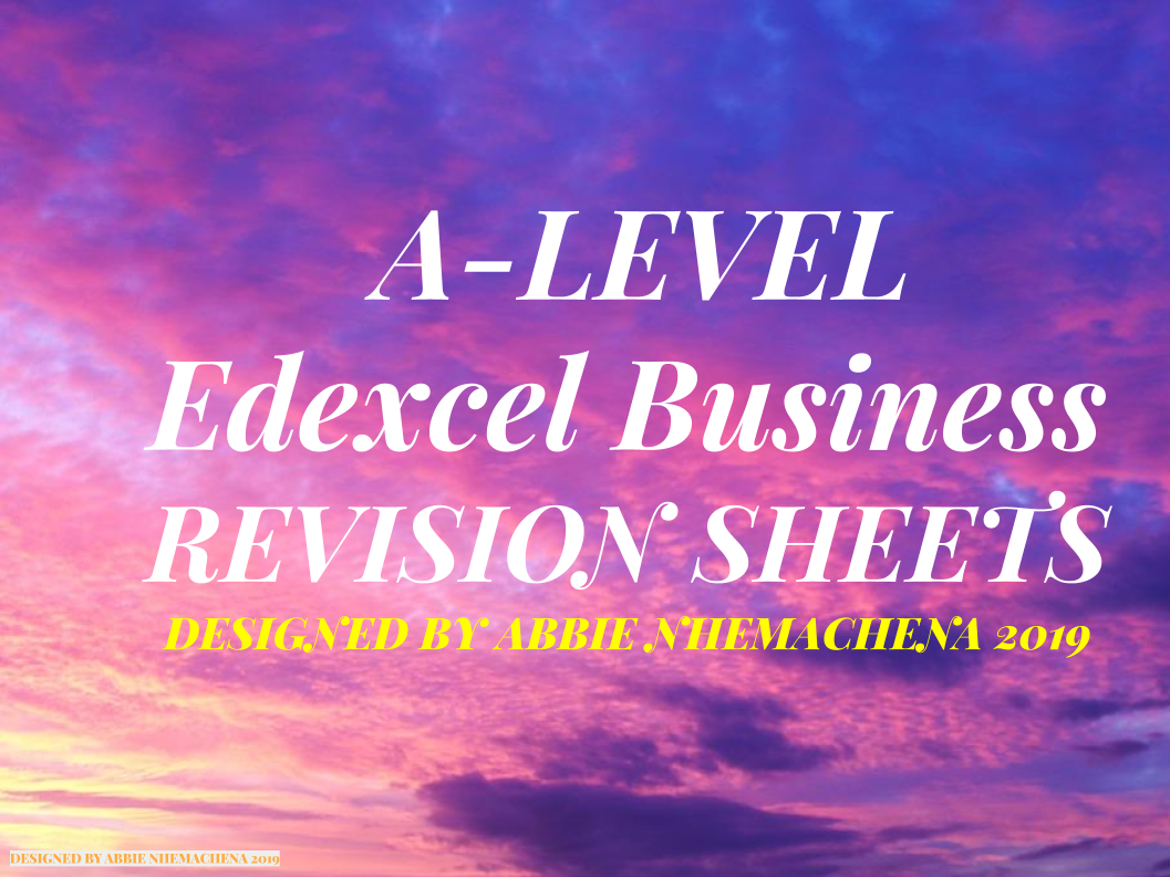 A-Level Edexcel Business Theme 1,2 + 4 Revision Sheets