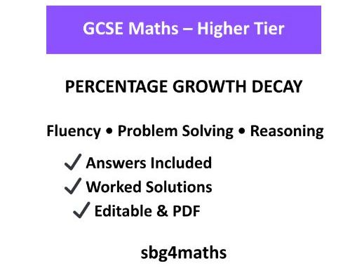 GCSE Maths Higher – Growth Decay Percentage Exam-Style Worksheet with Answers