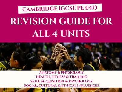 Cambridge IGCSE PE 0413 Complete Revision Booklet | All 4 Units