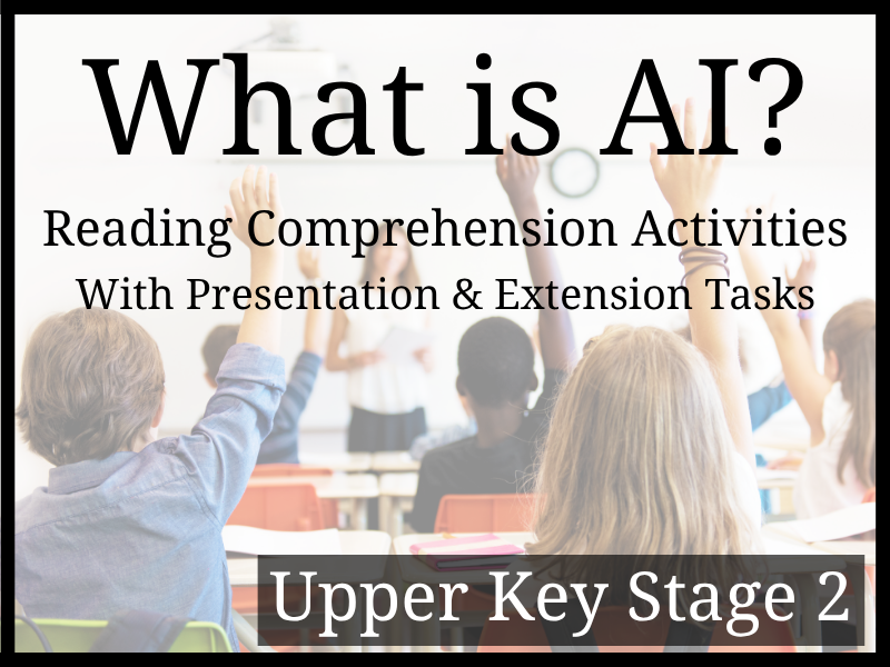 What is AI? Reading Comprehension Activities | Year 5 & Year 6 | UKS2