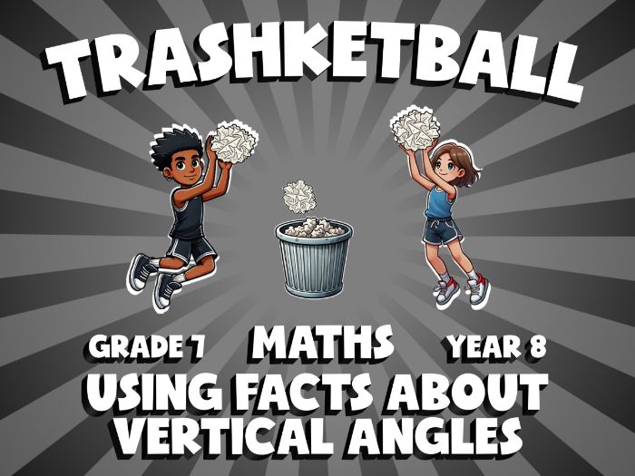 Using Facts About Vertical Angles TRASHKETBALL Maths Game | No-Prep Year 8 Review Activity