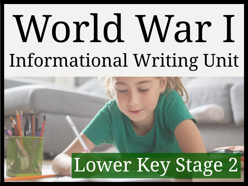 World War I Informational Writing Unit | Year 3 & Year 4 | LKS2