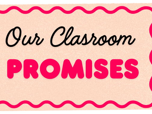 Classroom Promises/Rules/Agreement