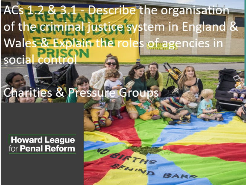 Criminology L3 WJEC UNIT 4 ACs 1.2 & 3.1 Charities & Pressure Groups &  Role in Social Control