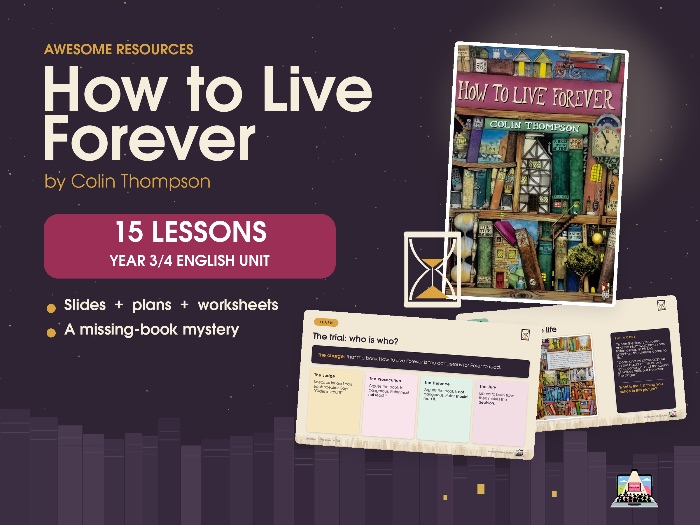 How to Live Forever: A Complete Year 3/4 English Unit (15 lessons + resources)