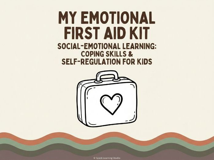 My Emotional First Aid Kit: Managing Anxiety & Big Feelings (SEL Presentation & Worksheet)