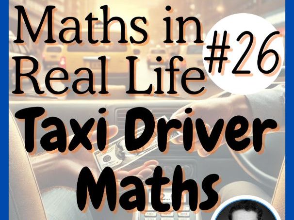 Taxi Driver Maths - Maths in Real Life | Article #26 | Reading | Print + Digital
