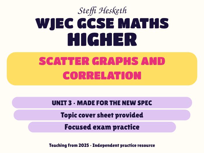 WJEC New Spec Maths Higher Unit 3: Scatter graphs and correlation