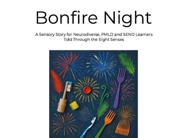 Bonfire Night Sensory Story Told Through the Eight Senses for Neurodiverse Sensory PMLD SEND