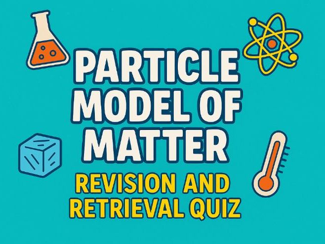Physics P3: Particle Model of Matter Revision and Retrieval Quiz