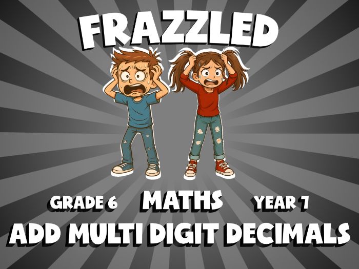 Add Multi Digit Decimals FRAZZLED Maths Game | No-Prep Year 7 Review Activity