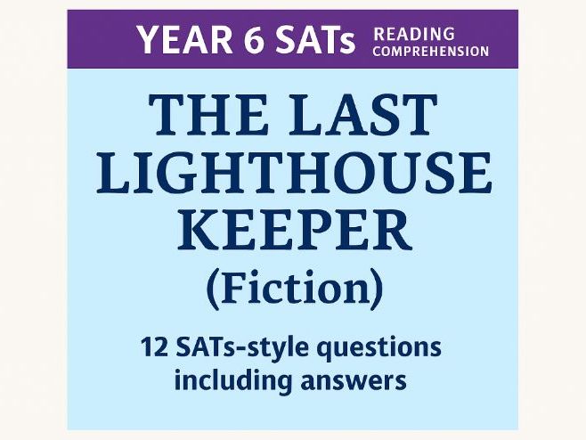 Year 6 SATs Reading Comprehension: The Last Lighthouse Keeper (Fiction)