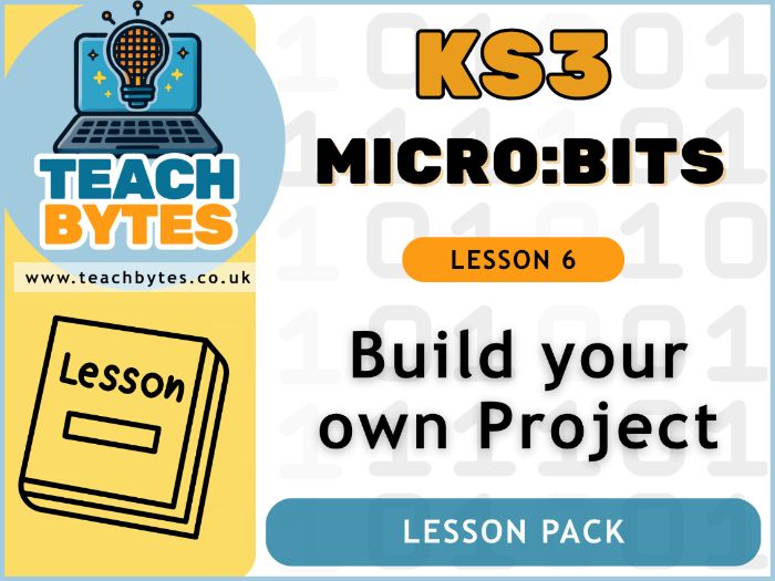 Micro:bit - L6: BYOP (Build Your Own Programming) Lesson Pack