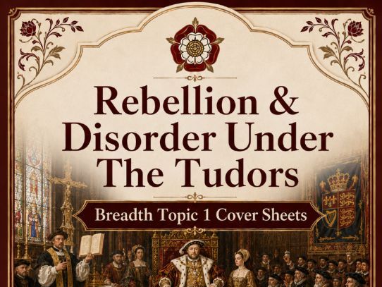 Rebellion & Disorder Under The Tudors: Breadth Theme 1 Cover Sheets