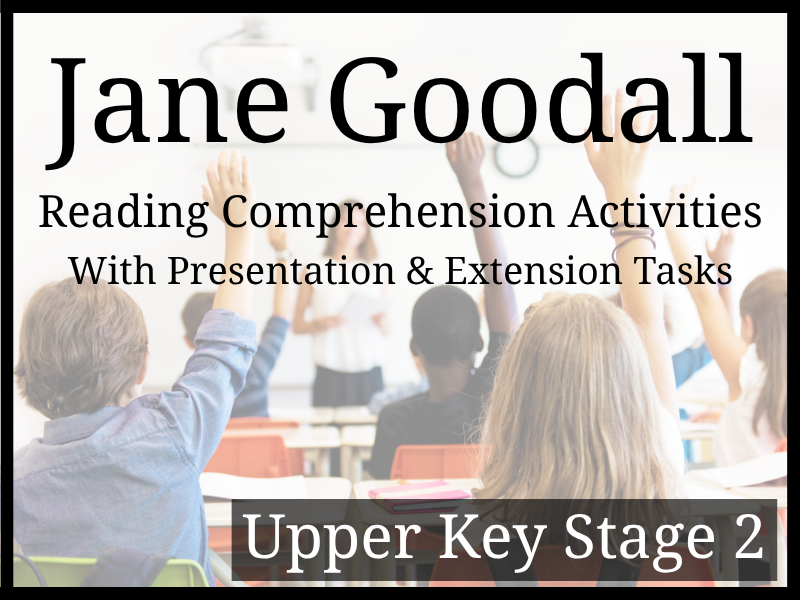 Jane Goodall Reading Comprehension Activities | Year 5 & Year 6 | UKS2