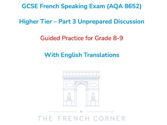GCSE French Speaking Exam (AQA 8652) Higher Tier 2026 – Part 3 Unprepared discussion