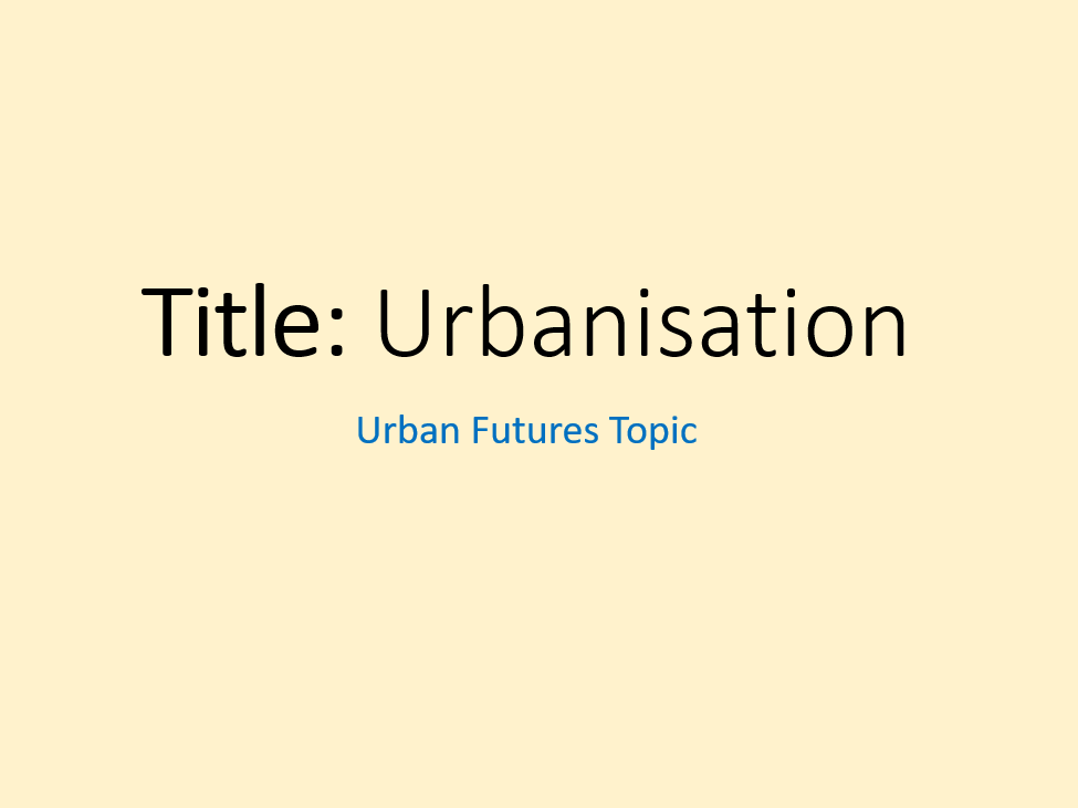 Urban Futures- 3. Urbanisation (OCR-B GCSE Geography)