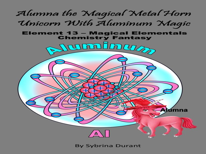 Alumna The Metal Horn Unicorn W/Aluminum Magic: Element 13 Ebook + Lesson Plan