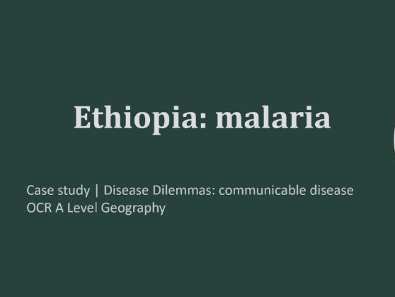Case Study: Malaria in Ethiopia - Disease Dilemmas OCR Geography A-level