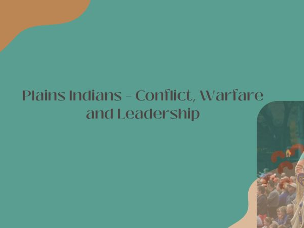 Plains Indians: Warfare, Leadership & Society