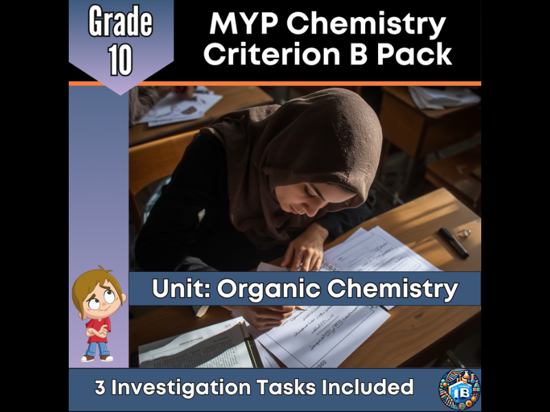 MYP Grade 10 Chemistry: 3 Criterion B Tasks - Organic Chemistry - 2026
