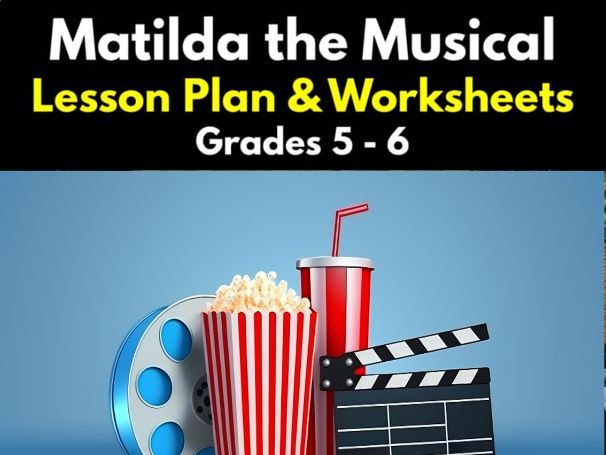 Matilda the Musical Lesson Plan & Worksheets | Grades 5 - 6