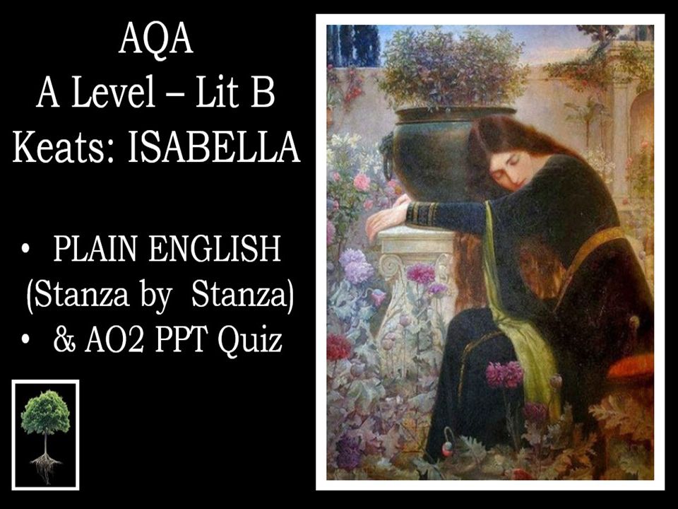 KEATS - ISABELLA : AO2 QUIZ & PLAIN ENGLISH VERSION