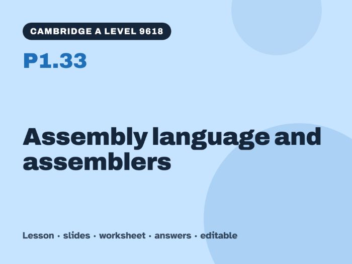 Cambridge A Level Computer Science 9618 – P1.33 Assembly language and assemblers