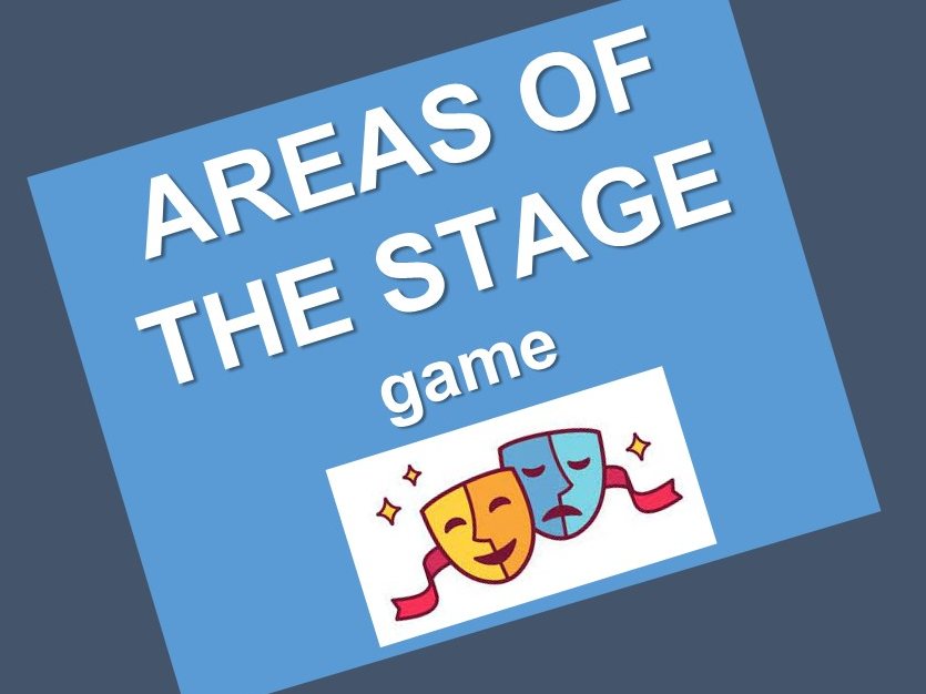 'Areas of the Stage' Game Teaching Resources