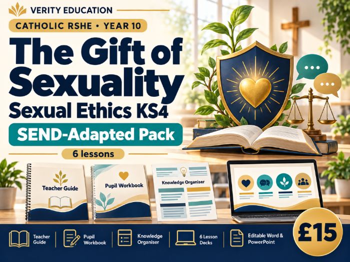 Catholic RSHE Y10: The Gift of Sexuality | Sexual Ethics KS4 — SEND-Adapted Pack