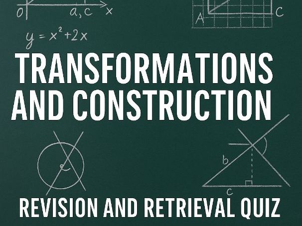 GCSE Maths Foundation – Topic 11: Transformations and Construction Revision and Retrieval Quiz