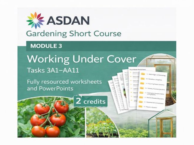 ASDAN Gardening Short Course – Module 3: Working under cover- Tasks 3A1-3A11