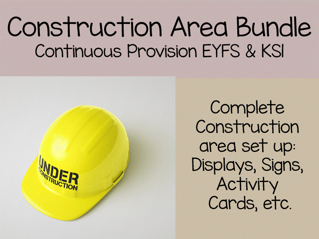 Construction  Continuous Provision EYFS & KS1 Bundle