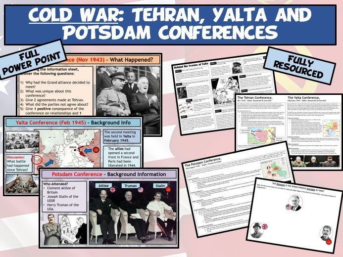 GCSE Cold War L2 & L3 Tehran, Yalta & Potsdam Conferences Teaching