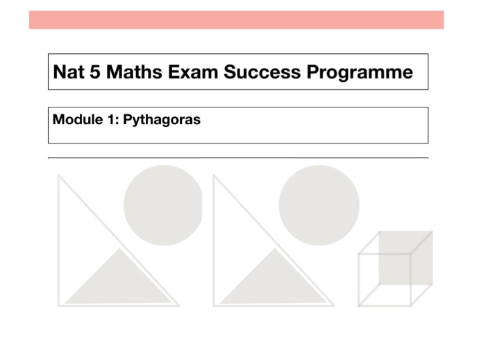 Nat 5 Maths Exam Success Programme - Pythagoras (Module 1)