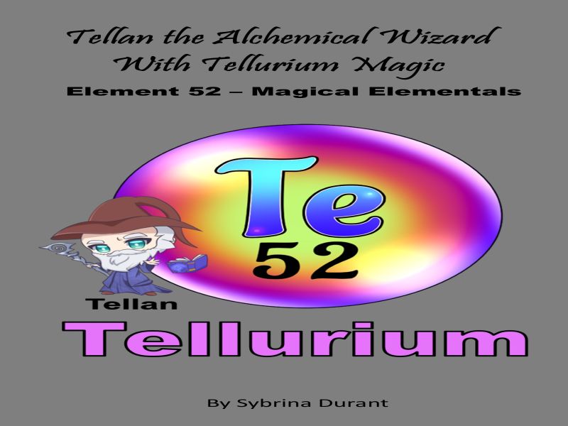 Tellan The Alchemical Wizard With Tellurium Magic: Element 52 Ebook+Lesson Plan
