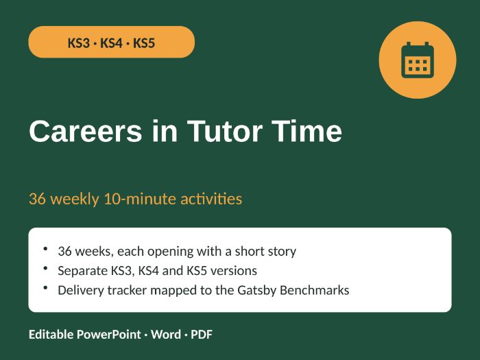 Careers in Tutor Time: 36 Weekly 10-Minute Activities | KS3, KS4 and KS5