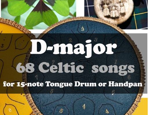 D-major 68 Celtic Songs for 15 Note Tongue Drum or Handpan: Easy Sheet Music for Beginners