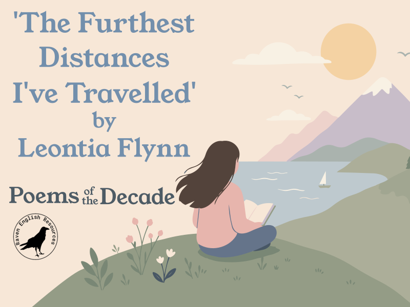 ‘The Furthest Distances I’ve Travelled’ by Leontia Flynn Worksheet (with answers) and PowerPoint