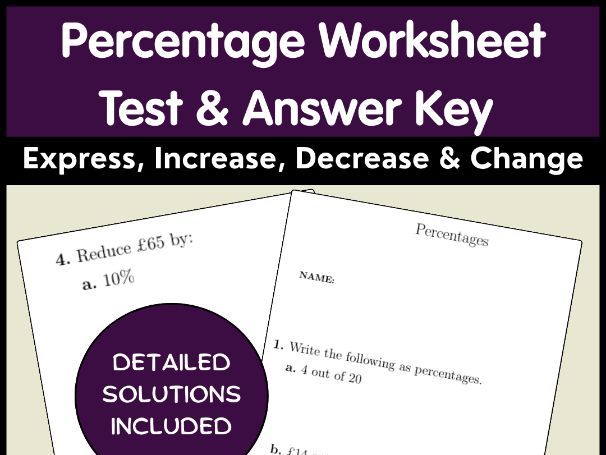 Percentage Worksheet Test & Answer Key: Express, Increase, Decrease & Change