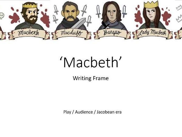 Macbeth - Essay Writing Skills - PETAL - Literature Writing Frame