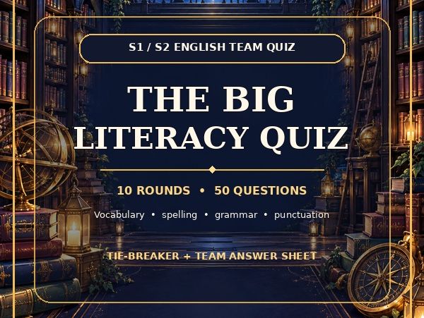 The Big S1/S2 Literacy Quiz | 10 Rounds, 50 Questions and Tie-Breaker