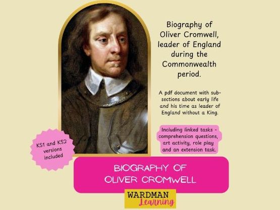 Biography of famous figures OLIVER CROMWELL with linked questions, art task, role play opportuni