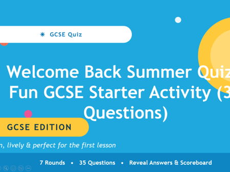 Welcome Back Summer Quiz – Fun GCSE Starter Activity (35‑Question PPT for KS3/KS4)