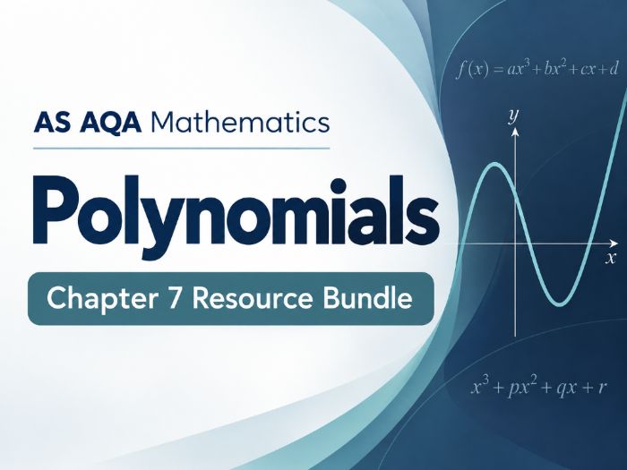 07 - Polynomials Teacher Pack - AS (Year 1) Mathematics A Level AQA