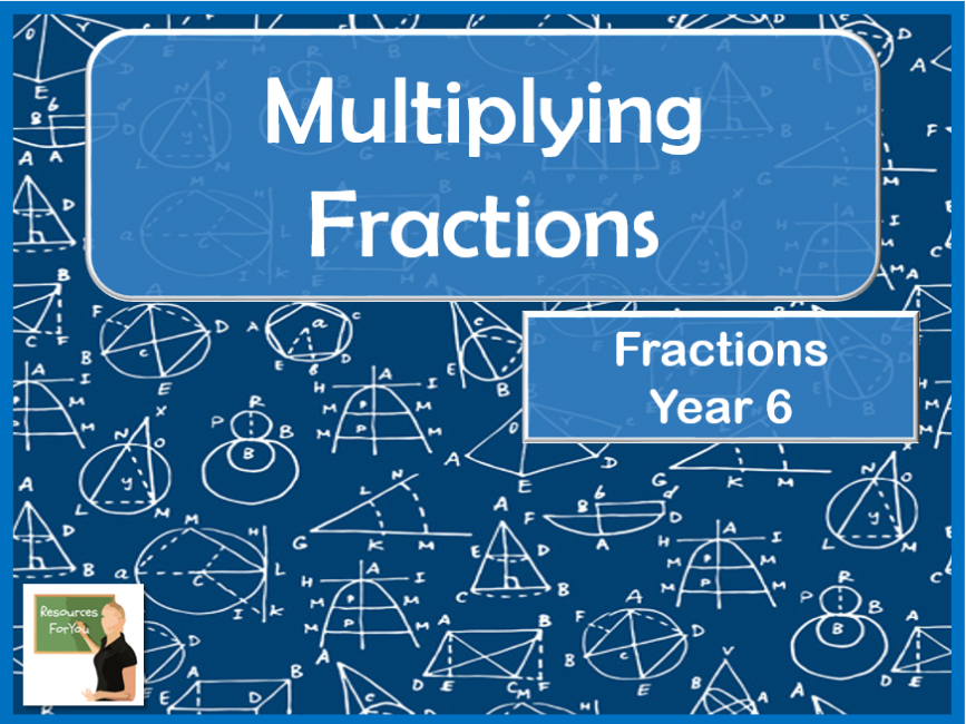 Maths Multiplying Fractions Year 6 Teaching Resources