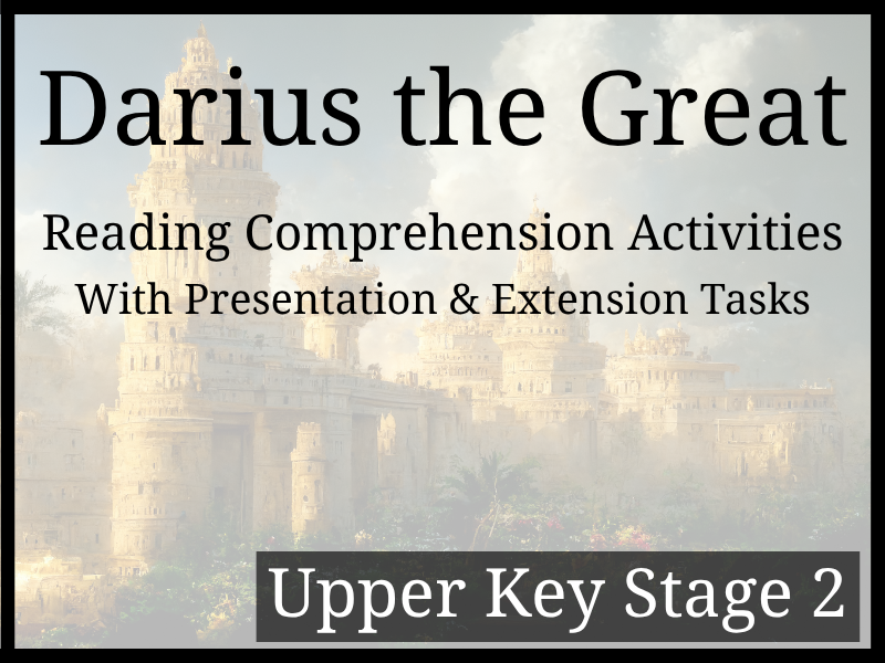 Darius the Great Reading Comprehension Activities | Year 5 & Year 6 | UKS2