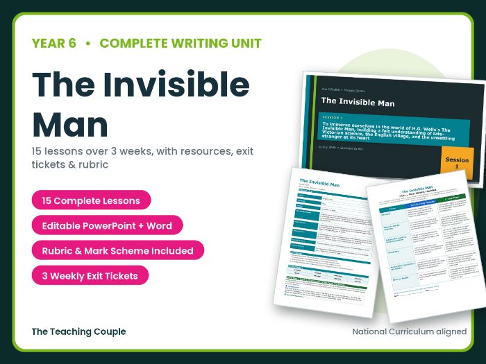 The Invisible Man | Year 6 English Unit | 15 Complete Lessons + Resources + Mark Scheme