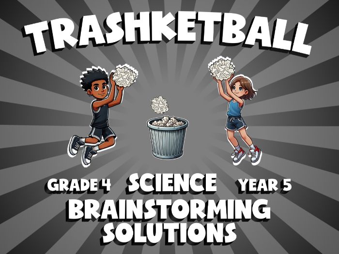 Brainstorming Solutions TRASHKETBALL Science Game | No-Prep Year 5 Review Activity