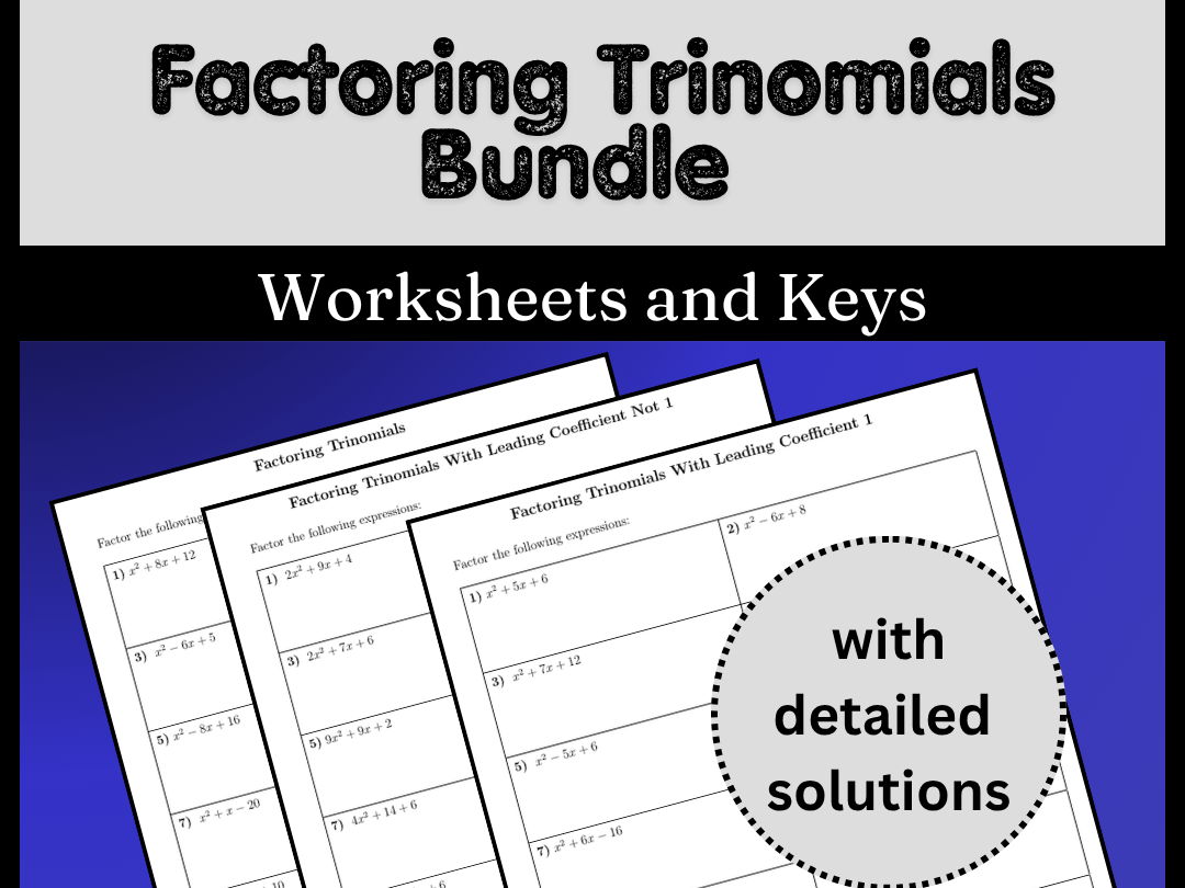 Factoring Trinomials Bundle - Worksheets and Keys
